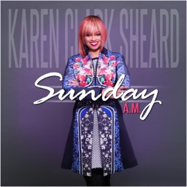 Sunday A.M. Karen Clark Sheard