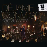 Déjame Conmigo (Primera Fila - Live Version) — Cristian Castro