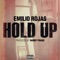 Hold Up - Emilio Rojas lyrics