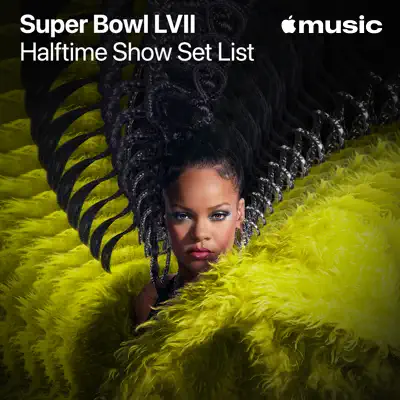 Listen to Rihanna’s Super Bowl LVII Halftime Show Set List featuring Rihanna