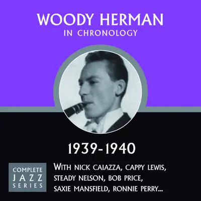 Complete Jazz Series 1939 - 1940 - Woody Herman