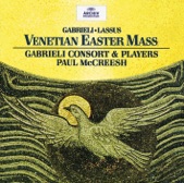 Gabrieli / Lassus: Venetian Easter Mass