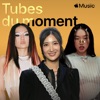Tubes du moment