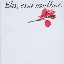 Essa Mulher - Elis Regina Essa Mulher - Elis Regina