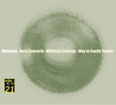 Knussen: Horn Concerto, Whitman Settings, The Way to Castle Yonder