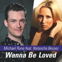 Wanna Be Loved (feat. Natascha Bessez) - Single - Michael Rune