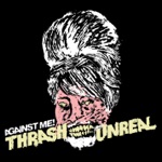 Against Me! - Thrash Unreal