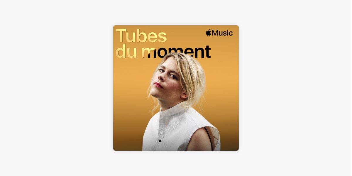 Tubes du moment – Playlist – Apple Music