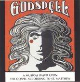 Godspell - A Musical Based Upon the Gospel According to St. Matthew (Original 1971 Cherry Lane Theater Cast) - Stephen Schwartz