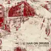 The War on Drugs - Arms Like Boulders