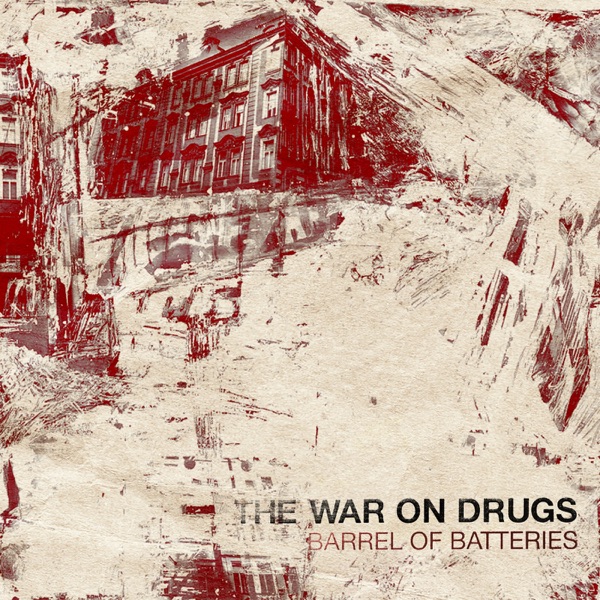 Barrel of Batteries - EP - The War on Drugs