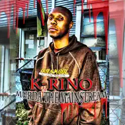 Murda the Mainstream - Single - K-rino Murda the Mainstream - Single - K-rino