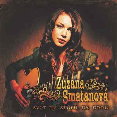 Svet Mi Stupil Na Nohu - Zuzana Smatanová