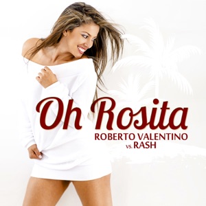Oh Rosita (Roberto Valentino vs. Rash) - Single