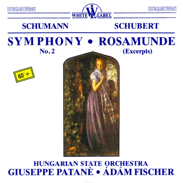 Schumann: Symphony No. 2 - Schubert: Rosamunde - Exerpts (Hungaroton Classics)
