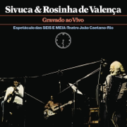 Sivuca e Rosinha de Valença (Ao Vivo) - Sivuca & Rosinha De Valença
