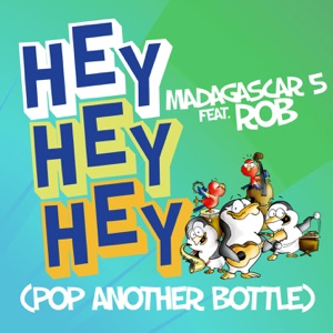 Hey Hey Hey (Pop Another Bottle) (feat. Rob) - Single