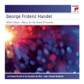 Händel: Music for the Royal Fireworks; Water Music Suite 1-3 artwork