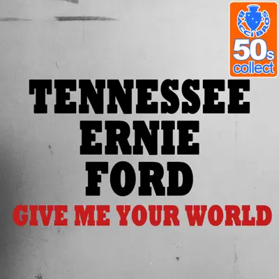 Give Me Your World (Remastered) - Single - Tennessee Ernie Ford