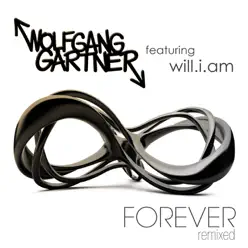Forever (Remixes) [feat. Will.i.am] - EP - Wolfgang Gartner
