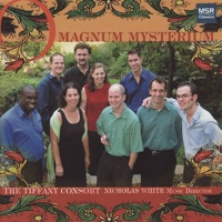 Tiffany Consort & Nicholas White - Missa "O Magnum Mysterium" : Kyrie