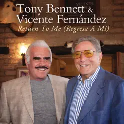 Return to Me (Regresa a Mí) [with Vicente Fernández] - Single - Tony Bennett