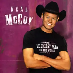 The Luckiest Man In the World - Single - Neal McCoy The Luckiest Man In the World - Single - Neal McCoy