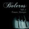 Boleros Vol. 1 - Ernesto Cortazar