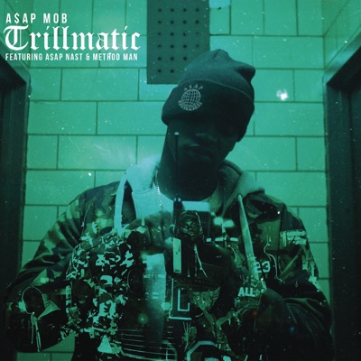 Trillmatic (feat. A$AP Nast & Method Man) - Single