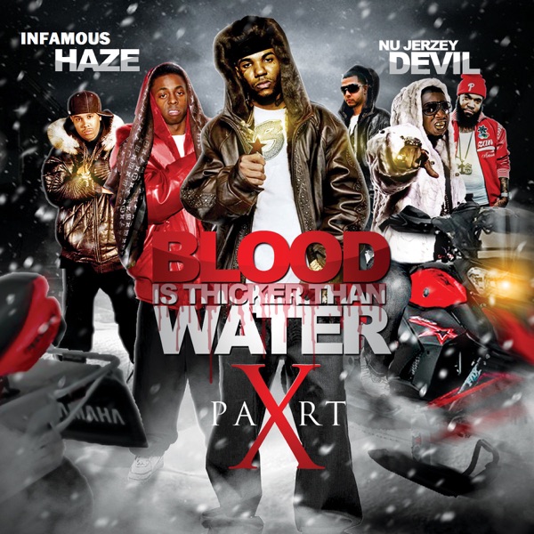 Blood Is Thicker Than Water X - Infamous Haze & Nu Jerzey Devil