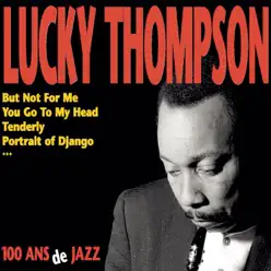 100 Ans De Jazz - Lucky Thompson 100 Ans De Jazz - Lucky Thompson