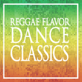 REGGAE FLAVOR DANCE CLASSICS - Various Artists