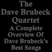 Dave Brubeck In Memoriam (A Complete Overview of His Best Songs)