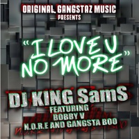I Love U No More - Single - DJ King SamS