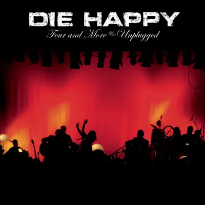 Four and More - Unplugged - Die Happy