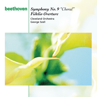 Beethoven: Symphony No. 9 ("Choral") & Fidelio Overture