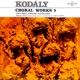 Kodály Choral Works 5 Hungaroton Classics