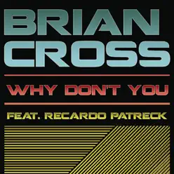 Why Don't You (feat. Recardo Patreck) - Single - Brian Cross