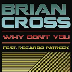 Why Don't You (feat. Recardo Patreck) - Single - Brian Cross