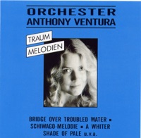 Orchester Anthony Ventura: Traummelodien - Die großen Erfolge - Anthony Ventura