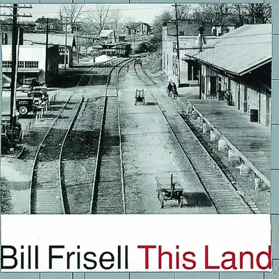 This Land - Bill Frisell