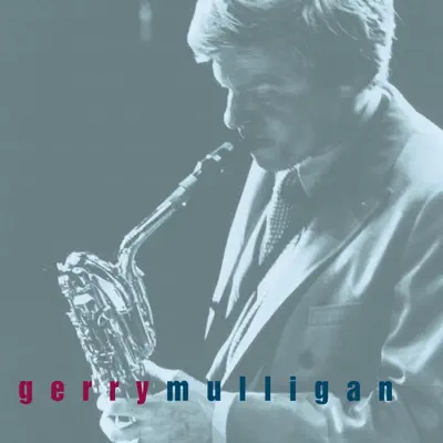 Columbia Jazz: Gerry Mulligan - Gerry Mulligan Columbia Jazz: Gerry Mulligan - Gerry Mulligan