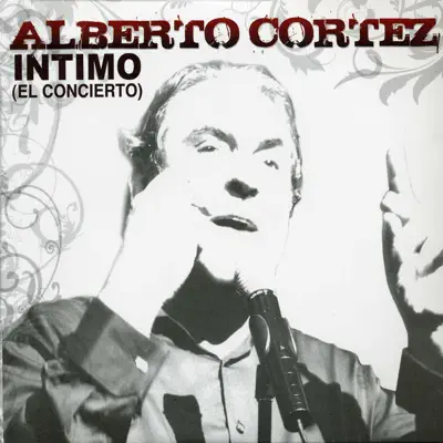 Intimo (El Concierto) [Live] - Alberto Cortez