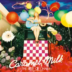 Caramel Milk -The Best of Chara- - Chara Caramel Milk -The Best of Chara- - Chara