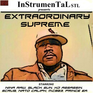 Extraordinary Supreme (feat. Nina Raw, Black Sun, Kd Assassin, Scrub, Nato Caliph, MC 923 & Prince Ea)