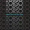 Torso - At the Sloan