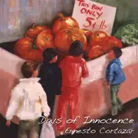 Days Of Innocence Ernesto Cortazar — Ernesto Cortazar