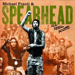 All Rebel Rockers - Michael Franti & Spearhead