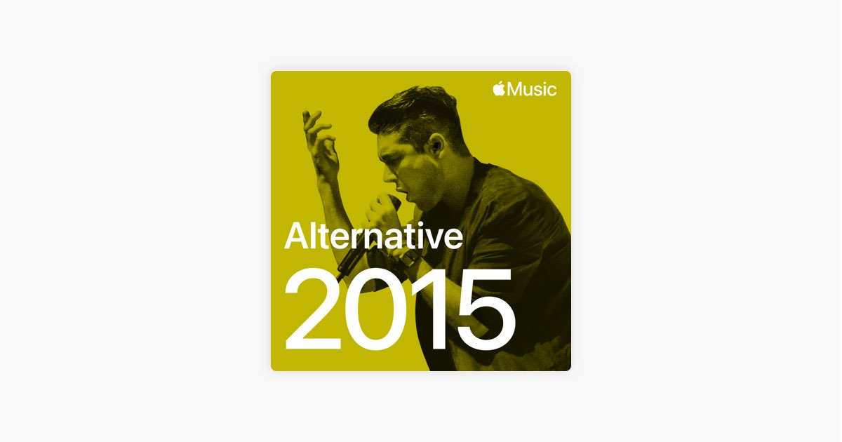 Alternative Hits: 2015 Playlist Apple Music Alternative Hits: 2015 Playlist Apple Music