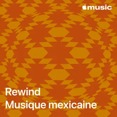 Écouter Rewind : musique mexicaine avec notamment Los Huracanes del Norte